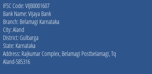 Vijaya Bank Belamagi Karnataka Branch Gulbarga IFSC Code VIJB0001607