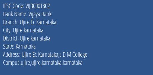 Vijaya Bank Ujire Ec Karnataka Branch Ujire Karnataka IFSC Code VIJB0001802
