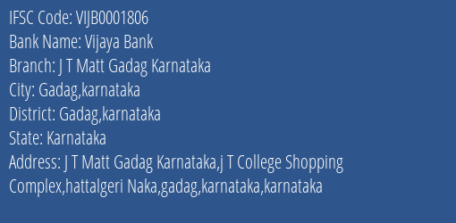 Vijaya Bank J T Matt Gadag Karnataka Branch Gadag Karnataka IFSC Code VIJB0001806