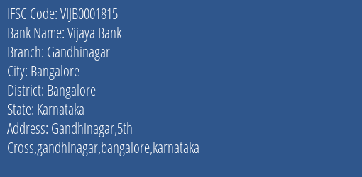 Vijaya Bank Gandhinagar Branch Bangalore IFSC Code VIJB0001815