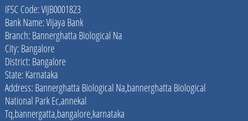 Vijaya Bank Bannerghatta Biological Na Branch Bangalore IFSC Code VIJB0001823