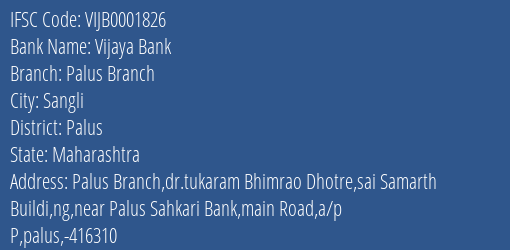 Vijaya Bank Palus Branch Branch, Branch Code 001826 & IFSC Code VIJB0001826