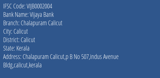 Vijaya Bank Chalapuram Calicut Branch, Branch Code 002004 & IFSC Code VIJB0002004