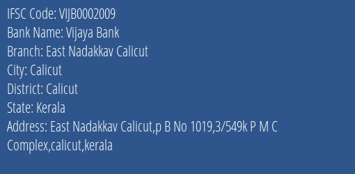 Vijaya Bank East Nadakkav Calicut Branch Calicut IFSC Code VIJB0002009