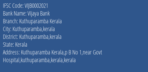 Vijaya Bank Kuthuparamba Kerala Branch Kuthuparamba Kerala IFSC Code VIJB0002021
