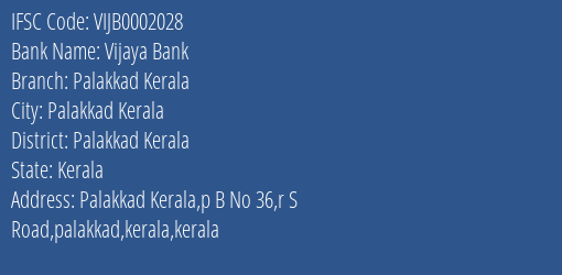 Vijaya Bank Palakkad Kerala Branch Palakkad Kerala IFSC Code VIJB0002028
