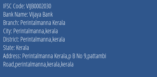 Vijaya Bank Perintalmanna Kerala Branch Perintalmanna Kerala IFSC Code VIJB0002030