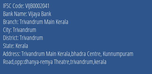 Vijaya Bank Trivandrum Main Kerala Branch Trivandrum IFSC Code VIJB0002041