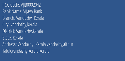 Vijaya Bank Vandazhy Kerala Branch Vandazhy Kerala IFSC Code VIJB0002042