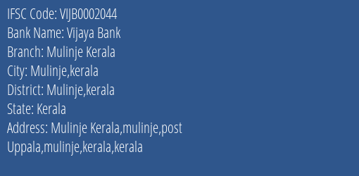 Vijaya Bank Mulinje Kerala Branch Mulinje Kerala IFSC Code VIJB0002044