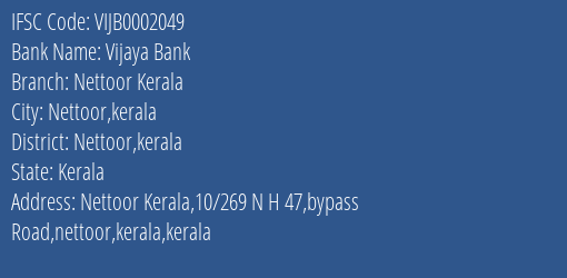 Vijaya Bank Nettoor Kerala Branch Nettoor Kerala IFSC Code VIJB0002049