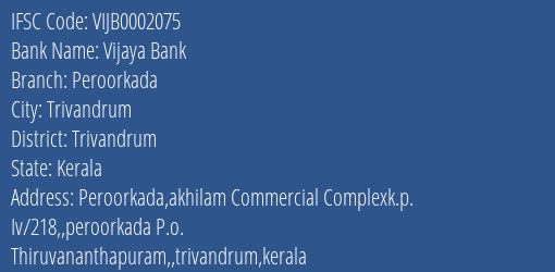 Vijaya Bank Peroorkada Branch Trivandrum IFSC Code VIJB0002075