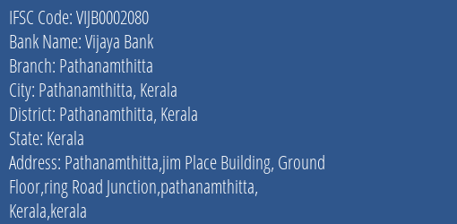 Vijaya Bank Pathanamthitta Branch Pathanamthitta Kerala IFSC Code VIJB0002080
