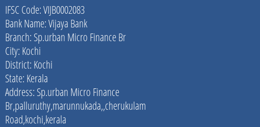 Vijaya Bank Sp.urban Micro Finance Br Branch Kochi IFSC Code VIJB0002083