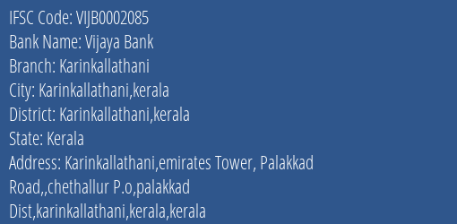 Vijaya Bank Karinkallathani Branch Karinkallathani Kerala IFSC Code VIJB0002085