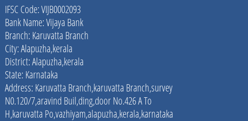 Vijaya Bank Karuvatta Branch Branch Alapuzha Kerala IFSC Code VIJB0002093