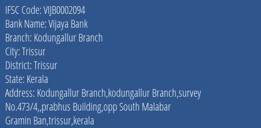 Vijaya Bank Kodungallur Branch Branch Trissur IFSC Code VIJB0002094