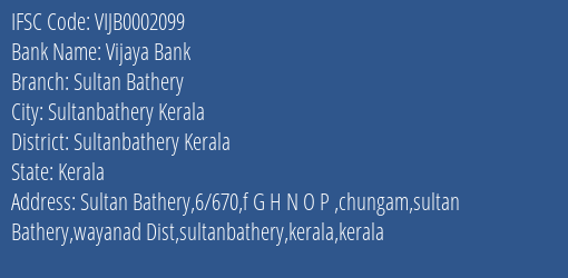 Vijaya Bank Sultan Bathery Branch Sultanbathery Kerala IFSC Code VIJB0002099