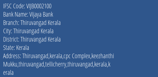 Vijaya Bank Thiruvangad Kerala Branch Thiruvangad Kerala IFSC Code VIJB0002100