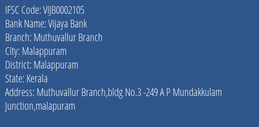Vijaya Bank Muthuvallur Branch Branch Malappuram IFSC Code VIJB0002105