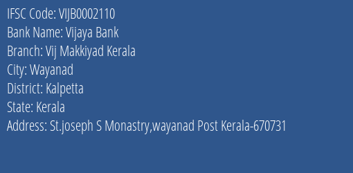 Vijaya Bank Vij Makkiyad Kerala Branch Kalpetta IFSC Code VIJB0002110