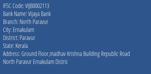 Vijaya Bank North Paravur Branch Paravur IFSC Code VIJB0002113