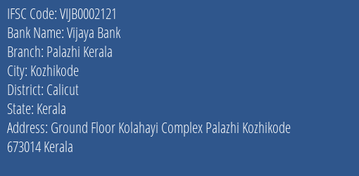 Vijaya Bank Palazhi Kerala Branch Calicut IFSC Code VIJB0002121
