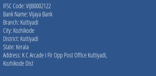 Vijaya Bank Kuttiyadi Branch Kuttiyadi IFSC Code VIJB0002122
