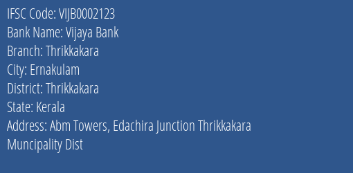 Vijaya Bank Thrikkakara Branch Thrikkakara IFSC Code VIJB0002123