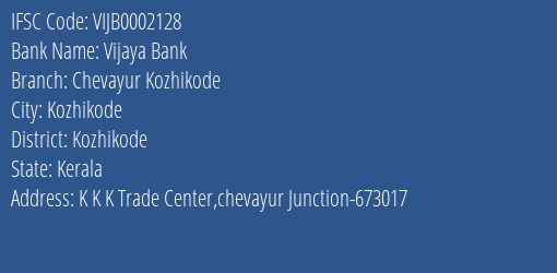 Vijaya Bank Chevayur Kozhikode Branch Kozhikode IFSC Code VIJB0002128