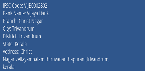 Vijaya Bank Christ Nagar Branch Trivandrum IFSC Code VIJB0002802