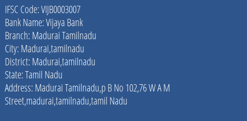 Vijaya Bank Madurai Tamilnadu Branch Madurai Tamilnadu IFSC Code VIJB0003007