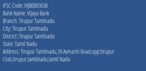 Vijaya Bank Tirupur Tamilnadu Branch Tirupur Tamilnadu IFSC Code VIJB0003038