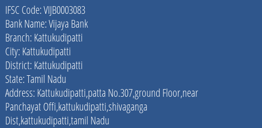 Vijaya Bank Kattukudipatti Branch Kattukudipatti IFSC Code VIJB0003083