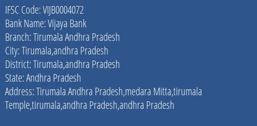 Vijaya Bank Tirumala Andhra Pradesh Branch Tirumala Andhra Pradesh IFSC Code VIJB0004072