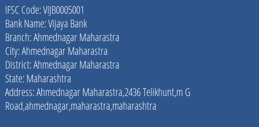 Vijaya Bank Ahmednagar Maharastra Branch Ahmednagar Maharastra IFSC Code VIJB0005001