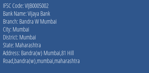Vijaya Bank Bandra W Mumbai Branch Mumbai IFSC Code VIJB0005002