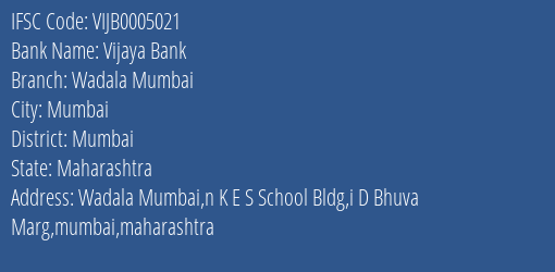 Vijaya Bank Wadala Mumbai Branch Mumbai IFSC Code VIJB0005021