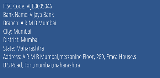 Vijaya Bank A R M B Mumbai Branch Mumbai IFSC Code VIJB0005046