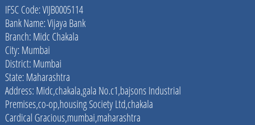 Vijaya Bank Midc Chakala Branch Mumbai IFSC Code VIJB0005114