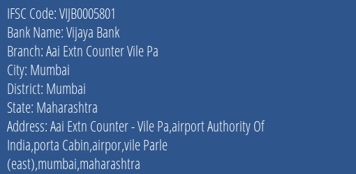 Vijaya Bank Aai Extn Counter Vile Pa Branch Mumbai IFSC Code VIJB0005801