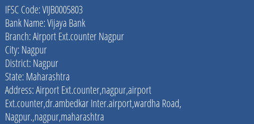 Vijaya Bank Airport Ext.counter Nagpur Branch Nagpur IFSC Code VIJB0005803