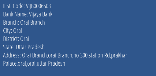 Vijaya Bank Orai Branch Branch Orai IFSC Code VIJB0006503