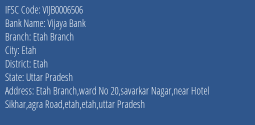 Vijaya Bank Etah Branch Branch Etah IFSC Code VIJB0006506