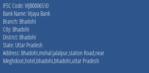 Vijaya Bank Bhadohi Branch, Branch Code 006510 & IFSC Code VIJB0006510