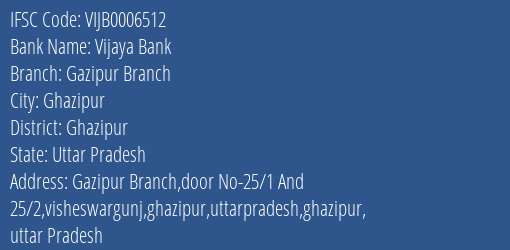 Vijaya Bank Gazipur Branch Branch Ghazipur IFSC Code VIJB0006512