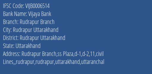 Vijaya Bank Rudrapur Branch Branch Rudrapur Uttarakhand IFSC Code VIJB0006514