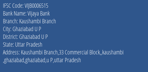 Vijaya Bank Kaushambi Branch Branch Ghaziabad U P IFSC Code VIJB0006515