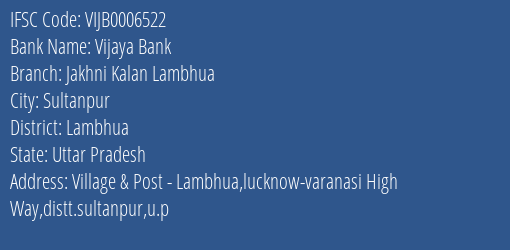 Vijaya Bank Jakhni Kalan Lambhua Branch Lambhua IFSC Code VIJB0006522
