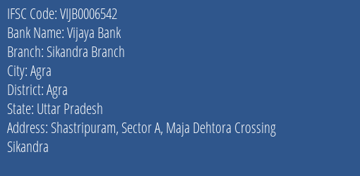 Vijaya Bank Sikandra Branch Branch Agra IFSC Code VIJB0006542